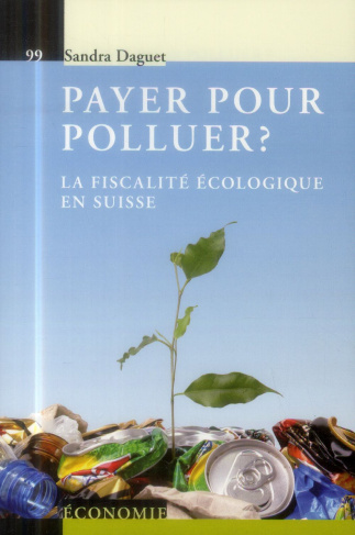 daguet-sandra-payer-pour-polluer-la-fiscalite-ecologique-en-suisse_0