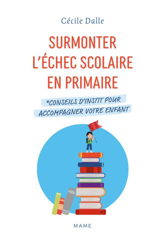dalle-cecile-surmonter-l-echec-scolaire-en-primaire-conseils-d-instit-pour-accompagner-votre-enfant_0