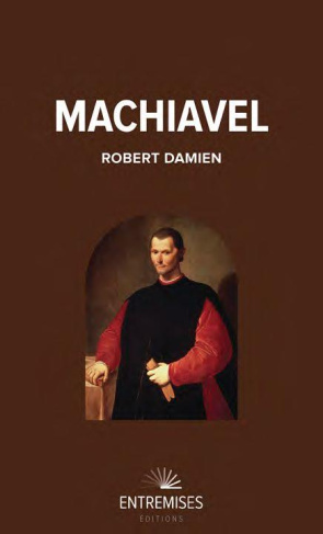 damien-robert-machiavel-ou-l-invention-de-la-modernite_0