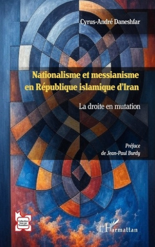 daneshfar-cyrus-andre-burdy-jean-paul-nationalisme-et-messianisme-en-republique-islamique-d-iran-la-droite-en-mutation_0