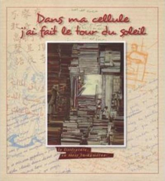 dans-ma-cellule-j-ai-fait-le-tour-du-soleil-la-litterature-en-terre-in-humaine_0