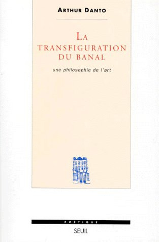 danto-arthur-coleman-la-transfiguartion-du-banal-une-philosophie-de-l-art_0