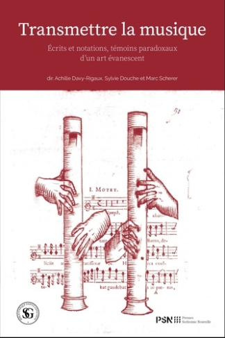 davy-rigaux-achille-douche-sylvie-scherer-marc-transmettre-la-musique-ecrits-et-notations-temoins-paradoxaux-d-un-art-evanescent_0