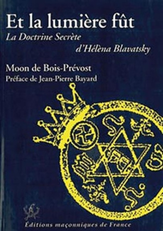 de-bois-prevost-et-la-lumiere-fut-la-doctrine-secrete_0