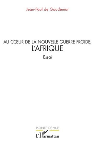 de-gaudemar-jean-paul-au-coeur-de-la-nouvelle-guerre-froide-l-afrique_0