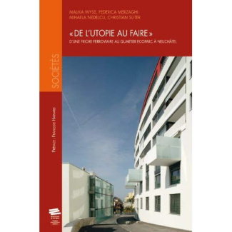 de-l-utopie-au-faire-d-une-friche-ferroviaire-au-quartier-ecoparc-a-neuchatel_0