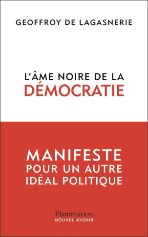 de-lagasnerie-geoffroy-l-ame-noire-de-la-democratie_0