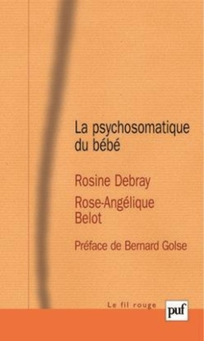 debray-rosine-belot-rose-angelique-la-psychosomatique-du-bebe_0