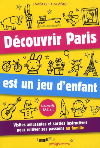 decouvrir-paris-est-un-jeu-d-enfants-visites-amusantes-et-sorties-instructives-pour-cultiver-ses-pa_0