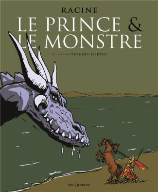 dedieu-thierry-le-prince-et-le-dragon-un-episode-du-phedre-de-racine-un-episode-du-phedre-de-racine_0