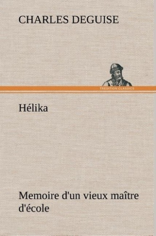 deguise-c-helika-memoire-d-un-vieux-maitre-d-ecole_0