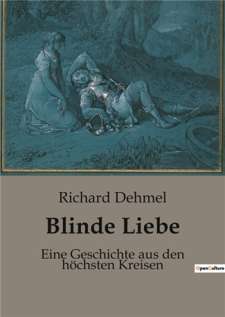 dehmel-richard-blinde-liebe-eine-geschichte-aus-den-h-chst_0