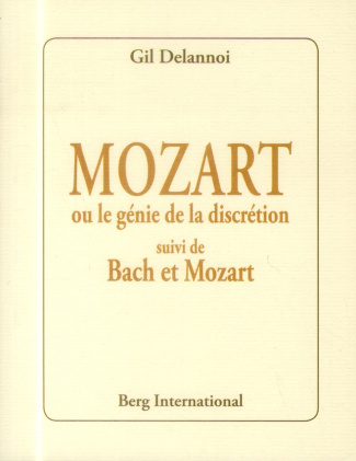 delannoi-gil-mozart-ou-le-genie-de-la-discretion-suivi-de-bach-et-mozart_0