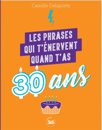 delaporte-camille-les-phrases-qui-t-enervent-quand-t-as-30-ans_0