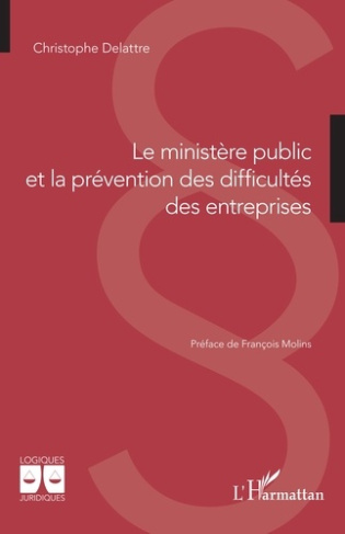 delattre-christophe-molins-francois-le-ministere-public-et-la-prevention-des-difficultes-des-entreprises_0