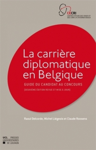delcorde-raoul-3b-liegeois-michel-3b-roosens-claude-la-carriere-diplomatique-en-belgique-guide-du-candidat-au-concours-2e-edition-revue-et-augmentee_0