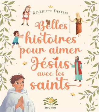 delelis-benedicte-3b-gianassi-sara-3b-fiorentino-chi-belles-histoires-pour-aimer-jesus-avec-les-saints_0