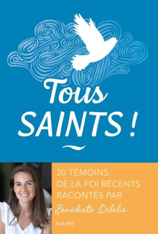 delelis-benedicte-tous-saints-20-temoins-de-la-foi-recents-racontes-par-benedicte-delelis_0