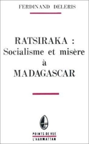 deleris-ferdinand-ratsiraka-socialisme-et-misere-a-madagascar_0
