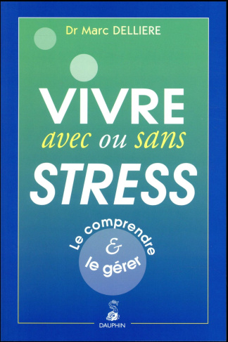 delliere-marc-3b-delliere-franck-3b-lafaix-ronan-3b-m-vivre-avec-ou-sans-stress-le-comprendre-et-le-gerer_0