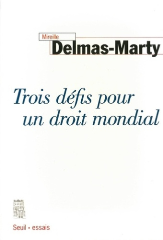 delmas-marty-mireille-trois-defis-pour-un-droit-mondial_0