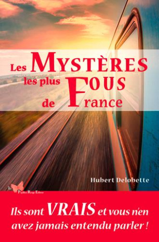 delobette-hubert-les-mysteres-les-plus-fous-de-france_0