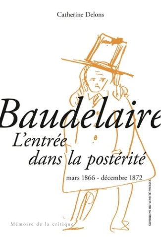 delons-catherine-baudelaire-l-entree-dans-la-posterite-mars-1866-decembre-1872_0