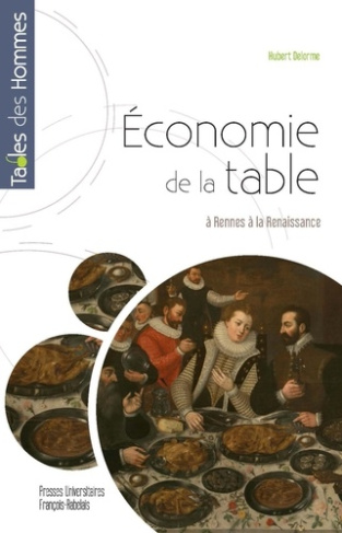 delorme-hubert-economie-de-la-table-a-rennes-a-la-renaissance-xve-xviie-siecle_0