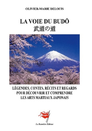 delouis-olivier-marie-voie-du-budo-legendes-contes-recits-et-rega_0