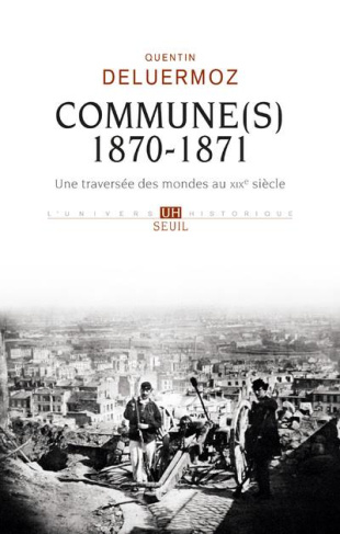 deluermoz-quentin-commune-s-1870-1871-une-traversee-des-mondes-au-xixe-siecle_0