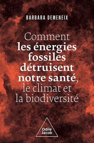 demeneix-barbara-3b-henry-jacqueline-comment-les-energies-fossiles-detruisent-notre-sante-le-climat-et-la-biodiversite_0