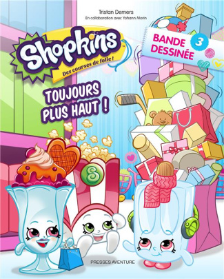 demers-tristan-shopkins-t03-shopkins-bd-3-toujours-plus-haut_0