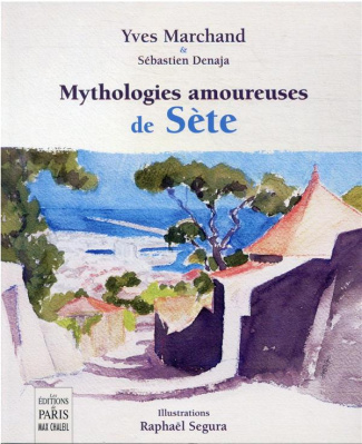 denaja-sebastien-3b-marchand-yves-3b-gautreau-jean-l-mythologies-amoureuses-de-sete_0