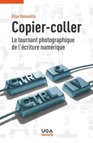 deneuville-allan-copier-coller-le-tournant-photographique-de-l-ecriture-numerique_0