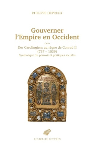 depreux-philippe-gouverner-l-empire-d-occident-des-carolingiens-au-regne-de-conrad-ii-737-1039_0