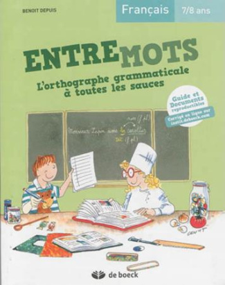 depuis-benoit-francais-7-8-ans-entremots-l-orthographe-grammaticale-a-toutes-les-sauces_0