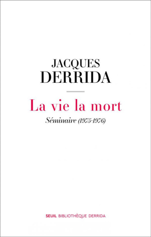 derrida-jacques-3b-brault-pascale-anne-3b-kamuf-pegg-la-vie-la-mort-seminaire-1975-1976_0