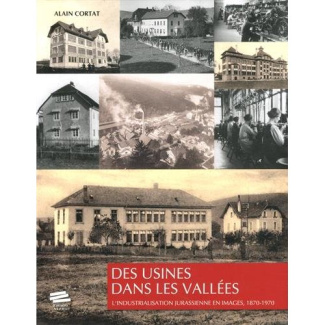 des-usines-dans-les-vallees-l-industrialisation-jurassienne-en-images-1870-1970_0