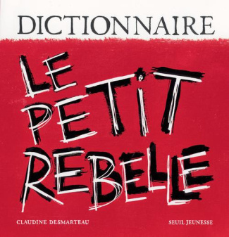 desmarteau-claudine-le-petit-rebelle-dictionnaire_0