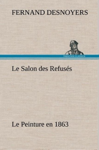 desnoyers-fernand-le-salon-des-refuses-le-peinture-en-1863-le-salon-des-refuses-le-peinture-en-1863_0