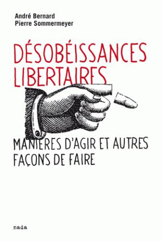 desobeissances-libertaires-manieres-d-agir-et-autres-facons-de-faire_0
