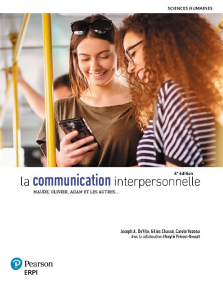 devito-joseph-a-3b-chasse-gilles-3b-vezeau-carole-3b-la-communication-interpersonnelle-maude-olivier-adam-et-les-autres-4e-edition_0