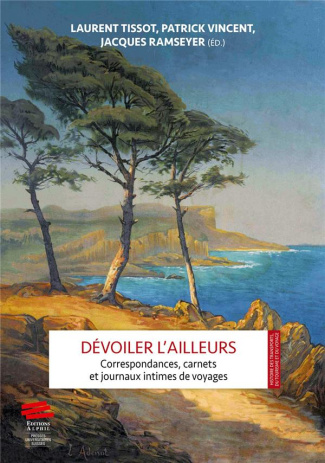 devoiler-l-ailleurs-correspondances-carnets-et-journaux-intimes-de-voyages_0