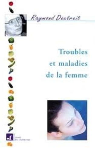 dextreit-raymond-troubles-et-maladies-de-la-femme_0