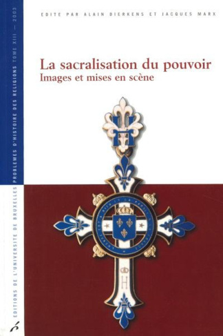 dierkens-marx-la-sacralisation-du-pouvoir-images-et-mises-en-scene_0