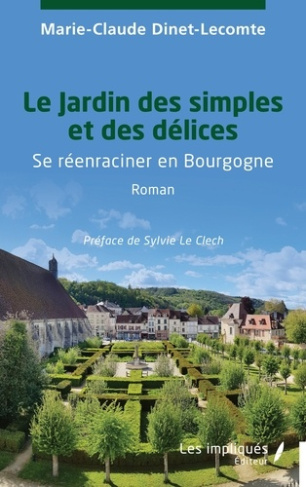 dinet-lecomte-marie-claude-le-clech-sylvie-le-jardin-des-simples-et-des-delices-se-reenraciner-en-bourgogne_0