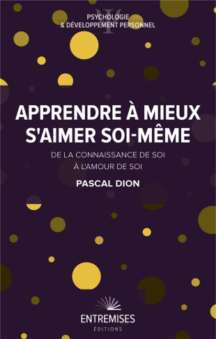 dion-pascal-apprendre-a-mieux-s-aimer-soi-meme-de-la-connaissance-de-soi-a-l-amour-de-soi_0