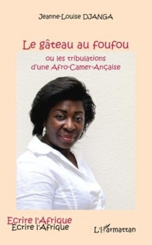 djanga-jeanne-louise-le-gateau-au-foufou-ou-les-tribulations-d-une-afro-camer-ancaise_0