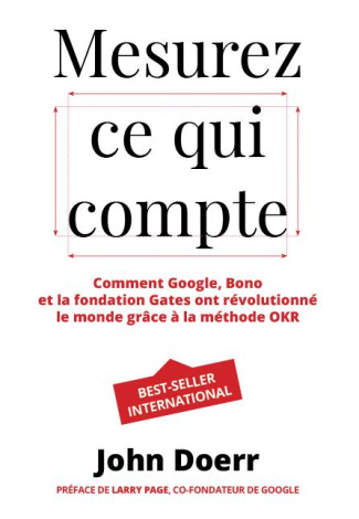 doerr-john-3b-page-larry-3b-bouvier-marianne-mesurez-ce-qui-compte-comment-google-bono-et-la-fondation-gates-ont-revolutionne-le-monde-grace-a_0