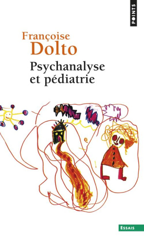 dolto-francoise-psychanalyse-et-pediatrie-les-grandes-notions-de-la-psychanalyse-3b-seize-observations-d-enfants_0